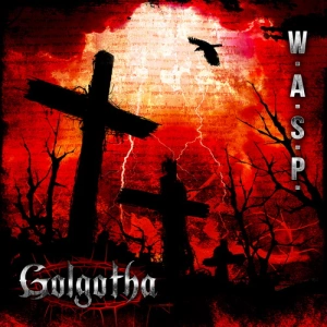 W_A_S_P_ - Golgotha (2015)